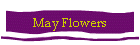 May Flowers