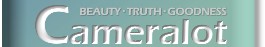 CAMERALOT: Where Beauty, Truth & Goodness Reign.